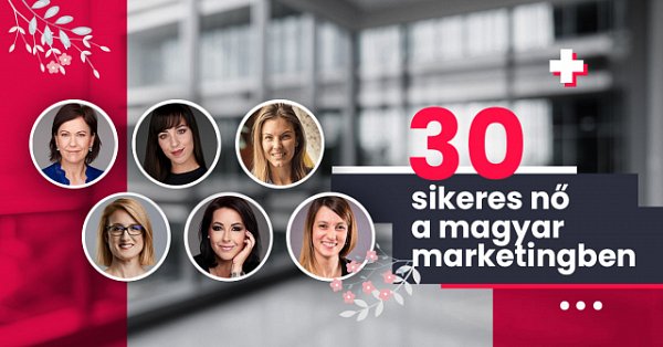 30 sikeres nő a magyar marketingben