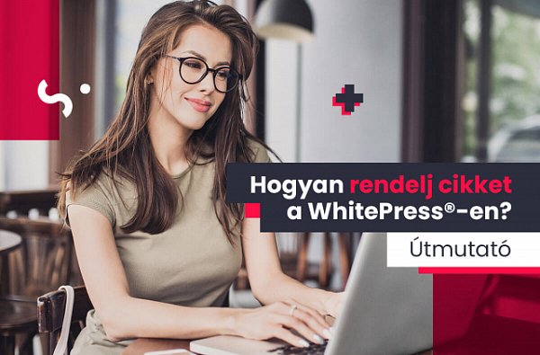 Hogyan rendelj egy cikket a WhitePress® platformon